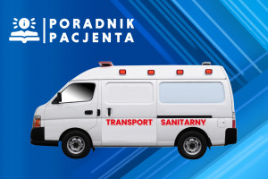 Transport sanitarny w ramach NFZ, kiedy i komu przysługuje?