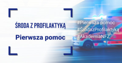 &quot;Środa z profilaktyką&quot; - Pierwsza pomoc