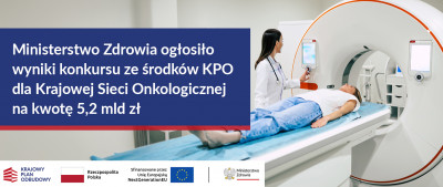 Ministerstwo Zdrowia ogłasza rekomendacje przedsięwzięć w obszarze opieki onkologicznej w ramach Krajowego Planu Odbudowy i Zwiększania Odporności