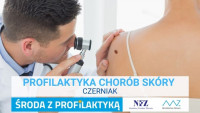 „Środa z profilaktyką” - Profilaktyka chorób skóry -  czerniak