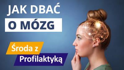 Jak dbać o mózg - Środa z Profilaktyką