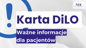 Karta DiLO - ważne informacje dla pacjentów